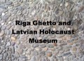 Riga Ghetto and Latvian Holocaust Museum