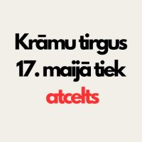 Krāmu tirgus 17.maijā tiek atcelts