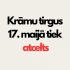 Krāmu tirgus 17.maijā tiek atcelts